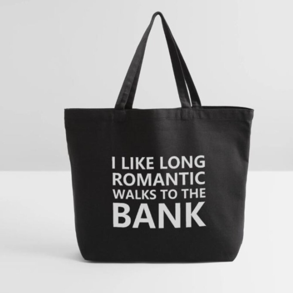 I Like Long Romantic Walks To The Bank on Eco-Friendly Tote Bag